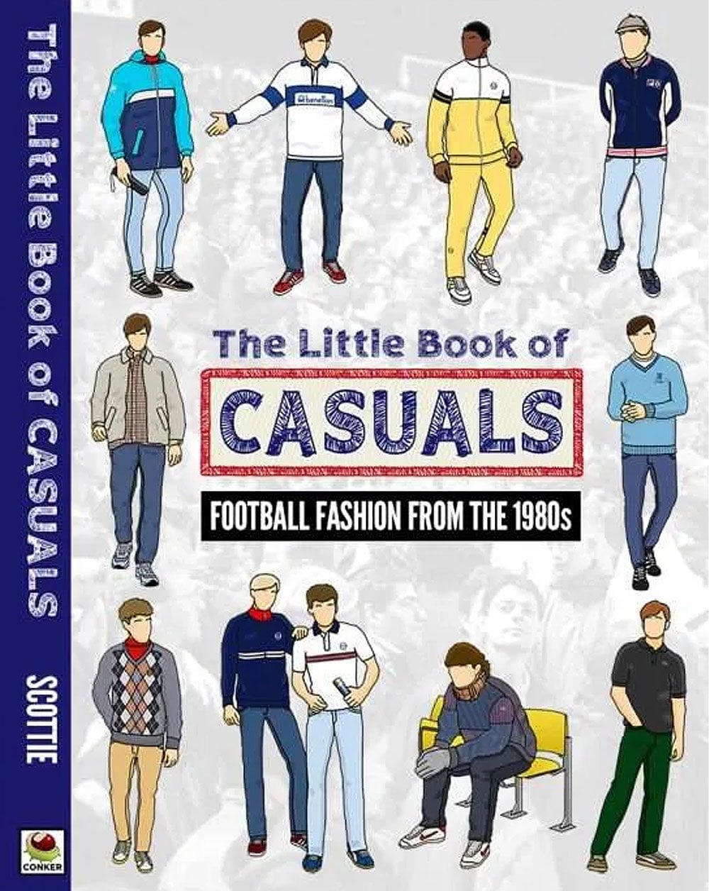 The Little Book Of Casuals - Football Fashion From The 1980s